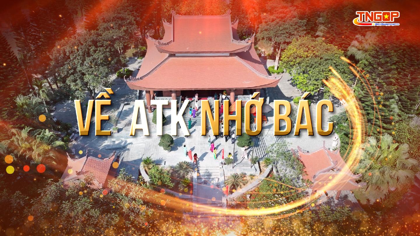 Về ATK nhớ Bác